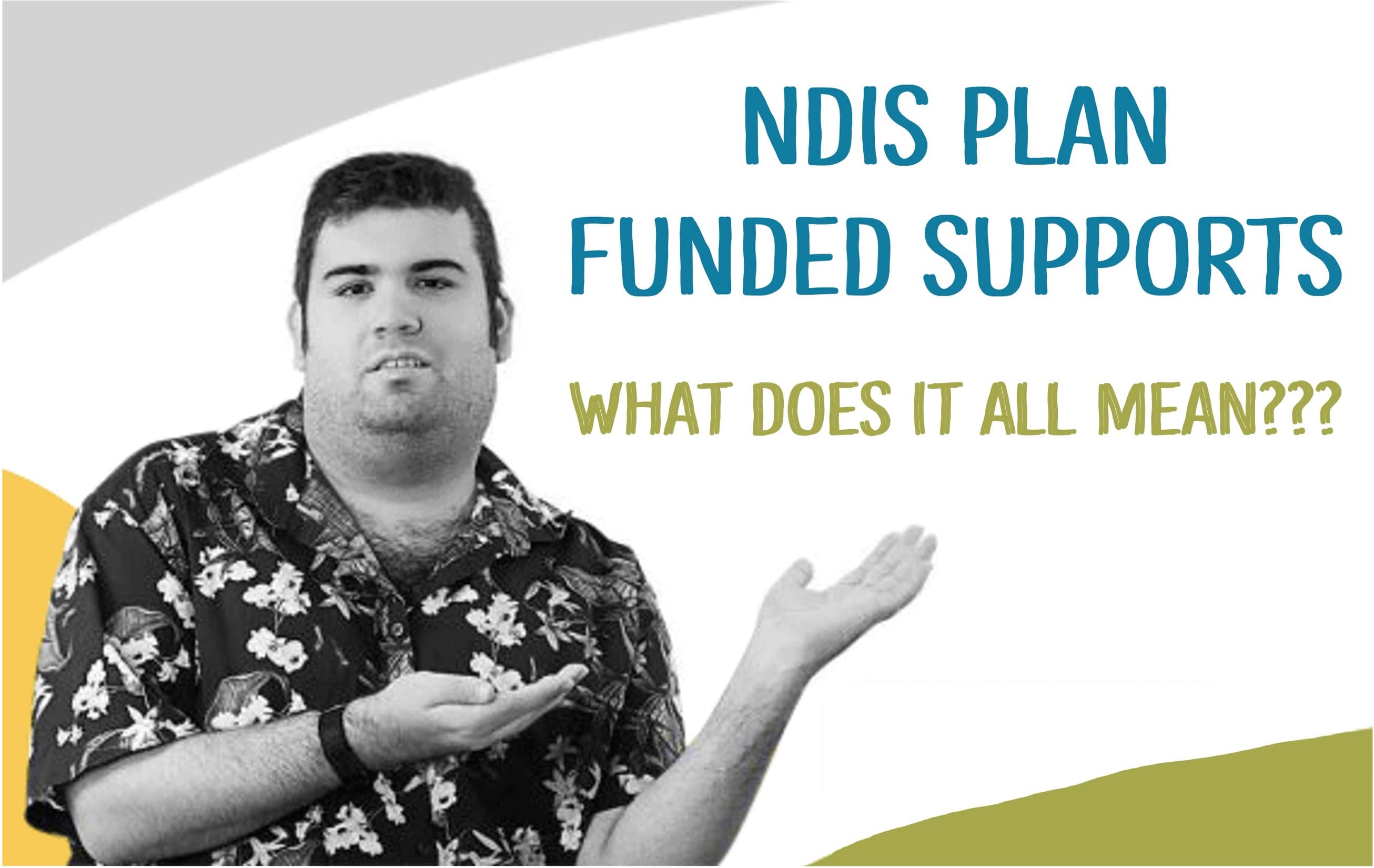 NDIS Plan Funded Supports Explained