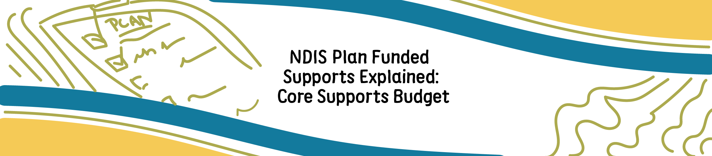 Featured image: NDIS Plan Funded Supports Explained: Core Supports Budget - Read full post: NDIS Plan Funded Supports Explained: Core Supports Budget